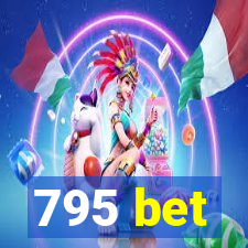 795 bet